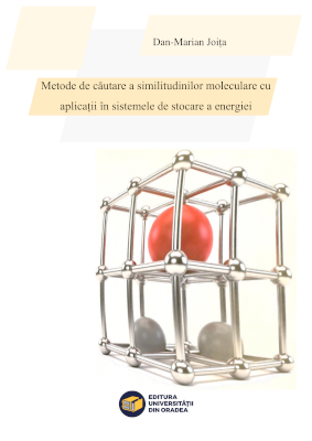 Cover of Metode de căutare a similitudinilor moleculare cu aplicații în sistemele de stocare a energiei