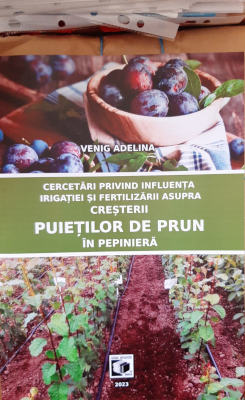 Cercetări privind influenţa irigaţiei şi fertilizării asupra creşterii puieţilor de prun în pepinieră